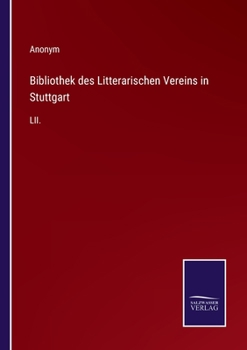 Paperback Bibliothek des Litterarischen Vereins in Stuttgart: LII. [German] Book