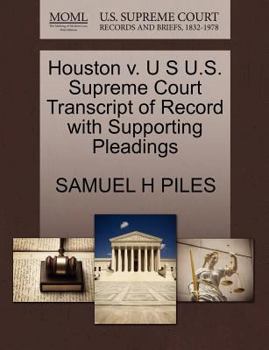 Paperback Houston V. U S U.S. Supreme Court Transcript of Record with Supporting Pleadings Book
