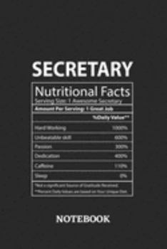 Nutritional Facts Secretary Awesome Notebook: 6x9 inches - 110 ruled, lined pages • Greatest Passionate working Job Journal • Gift, Present Idea