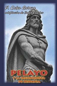 Paperback Pelayo Y La Reconquista de Hispania [Spanish] Book