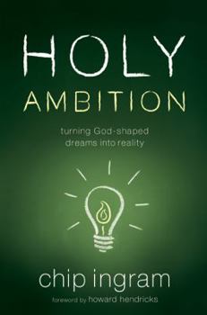 Paperback Holy Ambition: Turning God-Shaped Dreams Into Reality Book