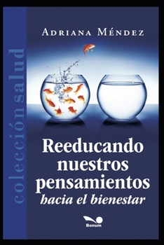 Paperback Reeducando Nuestros Pensamientos: hacia el bienestar [Spanish] Book