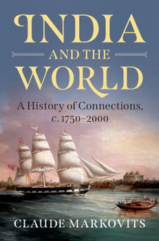 Paperback India and the World: A History of Connections, C. 1750-2000 Book