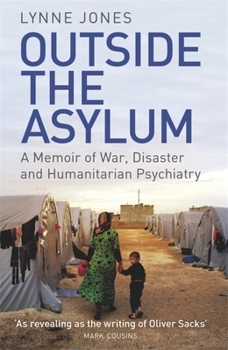 Paperback Outside the Asylum: A Memoir of War, Disaster and Humanitarian Psychiatry Book