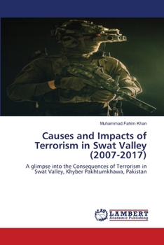 Paperback Causes and Impacts of Terrorism in Swat Valley (2007-2017) Book