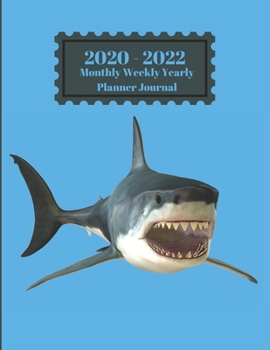 2020 - 2022 Monthly Weekly Yearly Planner Journal: Great White Shark Fish Design Cover 2 Year Planner Appointment Calendar Organizer And Journal Notebook