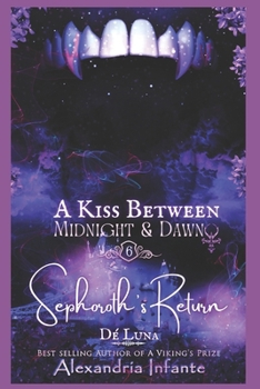 Paperback A Kiss Between Midnight & Dawn: Sephoroth's Return Book