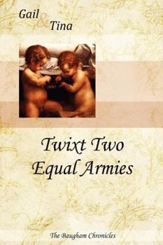 Twixt Two Equal Armies - Book #1 of the Lord & Lady Baugham