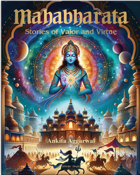 Hardcover Mahabharata: Stories of Valor and Virtue: Illustrated Indian Mythology Tales for Children Book