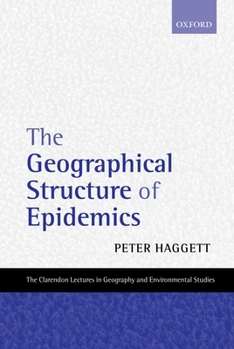 Hardcover The Geographical Structure of Epidemics Book
