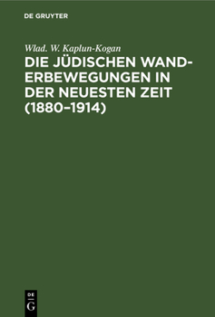 Hardcover Die Jüdischen Wanderbewegungen in Der Neuesten Zeit (1880-1914) [German] Book