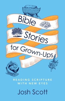 Paperback Bible Stories for Grown-Ups: Reading Scripture with New Eyes Book