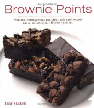 Paperback Brownie Points: Over 100 Outrageously Delicious and Easy Variations on North America's Favorite Dessert Book