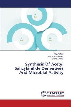 Paperback Synthesis of Acetyl Salicylanilide Derivatives and Microbial Activity Book