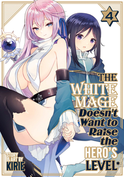 Paperback The White Mage Doesn't Want to Raise the Hero's Level Vol. 4 Book