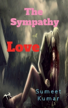 Paperback The Sympathy Of Love: Willing To Be Dead In Your Last Hug Book