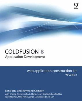 Paperback Adobe Coldfusion 8 Application Development, Volume 2: Web Application Construction Kit Book