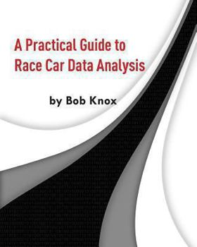 Paperback A Practical Guide to Race Car Data Analysis Book