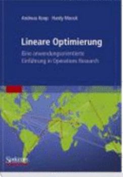 Paperback Lineare Optimierung - Eine Anwendungsorientierte Einführung in Operations Research [German] Book