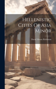 Hardcover Hellenistic Cities Of Asia Minor Book