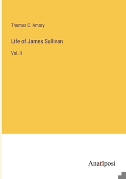 Paperback Life of James Sullivan: Vol. II Book