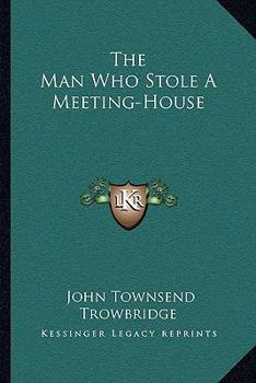 The Man Who Stole A Meeting-House