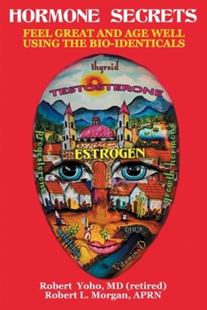 Paperback Hormone Secrets: Feel Great and Age Well Using the Bio-Identicals Book