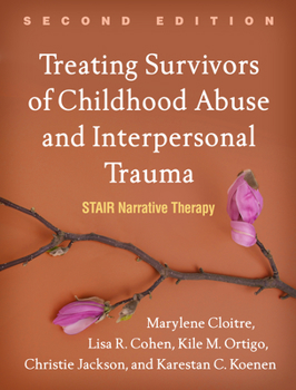 Paperback Treating Survivors of Childhood Abuse and Interpersonal Trauma: Stair Narrative Therapy Book