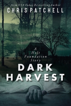 Dark Harvest - Book #2 of the A Holt Foundation Story