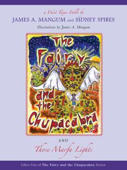 Hardcover The Fairy and the Chupacabra and Those Marfa Lights (Fairy and the Chupacabra) (Libro Uno of the Fairy and the Chupacabra) Book
