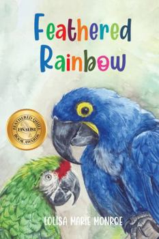 Paperback FEATHERED RAINBOW (Miss Lolisa's Tales & Tails) Book