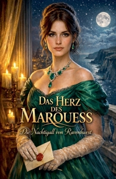 Das Herz des Marquess Die Nachtigall von Ravenhurst (German Edition)