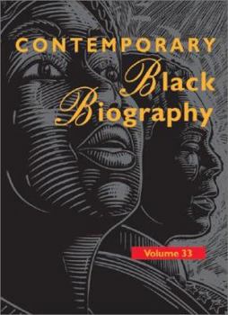 Contemporary Black Biography, Volume 33 - Book  of the Contemporary Black Biography