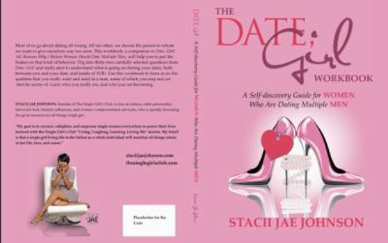 Paperback The Date, Girl! Workbook: A Self-discovery Guide for Women Who Are Dating Multiple Men Book