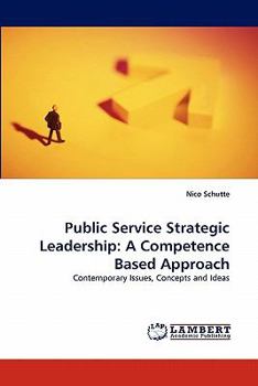 Paperback Public Service Strategic Leadership: A Competence Based Approach Book