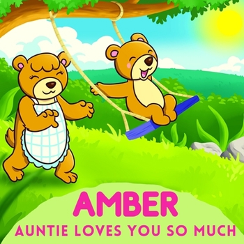 Amber Auntie Loves You So Much: Aunt & Niece Personalized Gift Book to Cherish for Years to Come