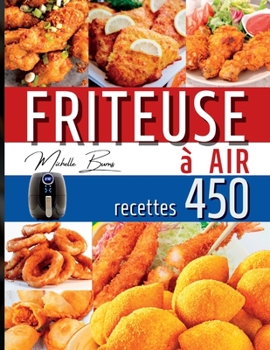 Paperback Friteuse À Air: Gardez votre poids sous contrôle + 450 recettes savoureuses [French] Book