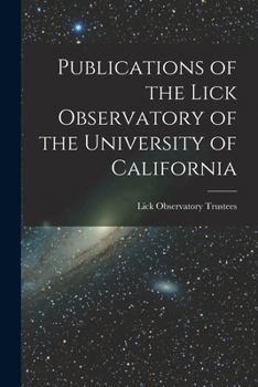 Paperback Publications of the Lick Observatory of the University of California Book