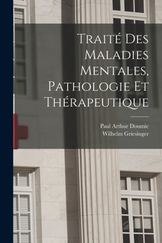 Paperback Traité des maladies mentales, pathologie et thérapeutique [French] Book