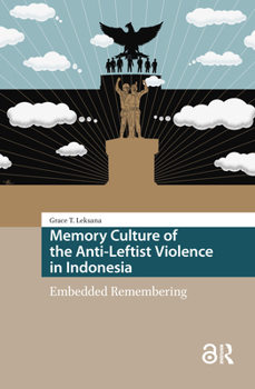 Paperback Memory Culture of the Anti-Leftist Violence in Indonesia: Embedded Remembering Book