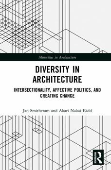 Hardcover Diversity in Architecture: Intersectionality, Affective Politics, and Creating Change Book