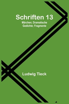 Paperback Schriften 13: Märchen; Dramatische Gedichte; Fragmente [German] Book