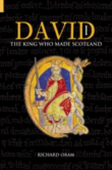 Paperback David I: The King Who Made Scotland Book