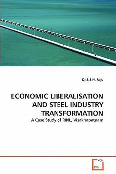 Paperback Economic Liberalisation and Steel Industry Transformation Book
