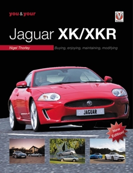 Hardcover You & Your Jaguar Xk/Xkr: Buying, Enjoying, Maintaining, Modifying - New Edition! Book