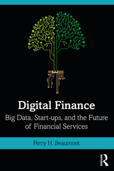 Paperback Digital Finance: Big Data, Start-Ups, and the Future of Financial Services Book