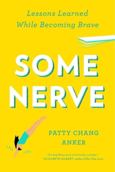 Paperback Some Nerve: Lessons Learned While Becoming Brave Book