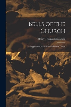 Bells Of The Church: A Supplement To The Church Bells Of Devon