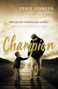 Paperback Champion: How One Boy's Miraculous Journey Through Autism Is Changing the World Book