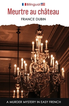 Paperback Meurtre au château: A Murder Mystery in Easy French [French] Book